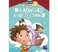 Des sketches à lire et à jouer 5 - 8 ans