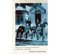 Des Sociétés Distinctes: Gouverner Les Banlieues Bourgeoises De Montréal, 1880-1939 Volume 26