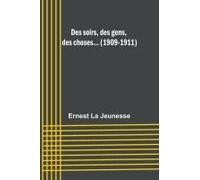 Des Soirs, Des Gens, Des Choses... (1909-1911)