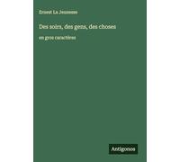 Des soirs, des gens, des choses: en gros caractères