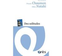 Des solitudes NATAHI OKBA (Auteur), Franck Chaumon (Auteur)
