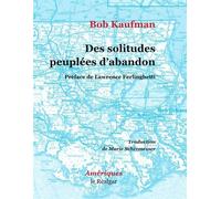 Des solitudes peuplées d’abandon - Bob Kaufman - Le Realgar - broché - Poésie