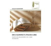 DES SONNETS POUR LIRE: DANS LES MEANDRES DE L'ÂME HUMAINE