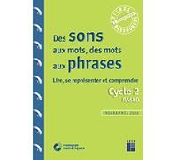 Des sons aux mots, des mots aux phrases - Cycle 2 / RASED (+ CD-Rom): Lire, se représenter et comprendre