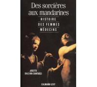 Des sorcières aux mandarines.: Histoire des femmes médecins
