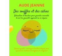 Des souffles et des câlins: Relaxation et toucher pour grandir ensemble