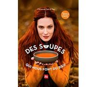 Des soupes qui nous font du bien - Version Augmentée: Version Enrichie Augmentée