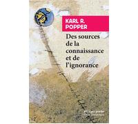 Des sources de la connaissance et de l'ignorance - Karl R. Popper - Rivages - Poche - Essai