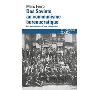 Des Soviets Au Communisme Bureaucratique - Les Mécanismes D'une Subversion