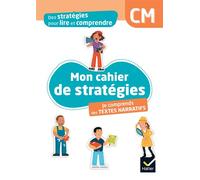 Des stratégies pour lire et comprendre des textes narratifs CM - Ed. 2024 - Cahier élève - Maryse Bianco - Hatier - broché - Scolaire / Universitaire