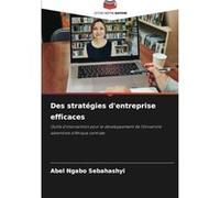 Des stratgies dentreprise efficaces - Abel Ngabo Sebahashyi - KS OmniScriptum Publishing - Livre en Anglais Abel Ngabo SebahashyiAbel Ngabo Sebahashyi (Auteur)
