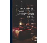 Des Successions Dans Le Droit International Privé...