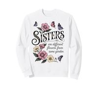des sœurs différentes Fleurs du même Jardin Correspondant à Une sœur Sweatshirt