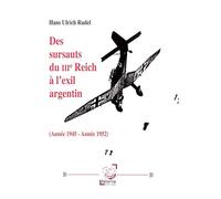 Des sursauts du IIIe Reich à l’exil argentin. Année 1945 - Année 1952