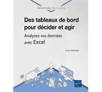 Des tableaux de bord pour décider et agir - Analysez vos données avec Excel - Michel RAMEAUX - Eni Editions - broché - Manuel
