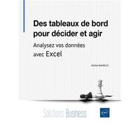 Des tableaux de bord pour décider et agir - Analysez vos données avec Excel - Michel Rameux - Eni Editions - broché - Manuel