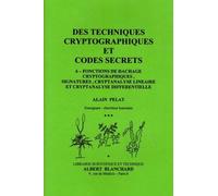 Des Techniques Cryptographiques Et Codes Secrets - Tome 6, Fonctions De Hachage Cryptographiques, Signatures, Cryptanalyse Linéaire Et Cryptanalyse Différentielle