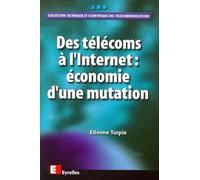 Des Télécoms À L'internet - Économie D'une Mutation