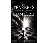 Des Ténèbres à La Lumière