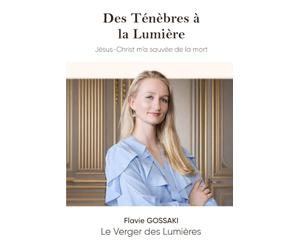 Des Ténèbres à la Lumière: Jésus-Christ m’a sauvé de la mort