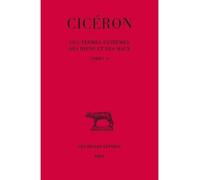 Des Termes extrêmes des biens et des maux. Tome I: Livres I-II Livres I et II - Cicéron - Belles Lettres - broché - Essai