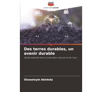 Des terres durables, un avenir durable: Guide essentiel de la conservation des sols et de l'eau