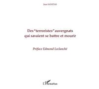 Des "Terroristes" Auvergnats Qui Savaient Se Battre Et Mourir