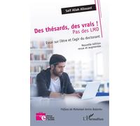 Des thésards des vrais, pas des LMD ! Essai sur l’être et l’agir du doctorant Nouvelle édition revue et augmentée - Saif Allah Allouani - L'harmattan - broché - Scolaire / Universitaire