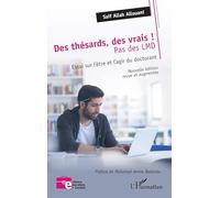 Des thésards des vrais, pas des LMD !: Essai sur l’être et l’agir du doctorant Nouvelle édition revue et augmentée