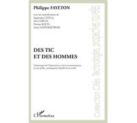 Des tic et des hommes Technologies de l'Information et de la Communication, service public, aménagement durable de la société. - Philippe Fayeton - L'harmattan - broché - Essai