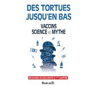 Des tortues jusqu'en bas - Vaccins - Science et Mythe - 1er chapitre - Poche