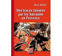 Des traces laissées par les Sarrasins en Provence