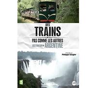 Des trains pas comme les autres : Destination Argentine