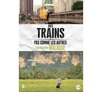 Des trains pas comme les autres : Destination Malaisie