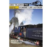 Des Trains Pas Comme Les Autres - L'argentine / Paraguay