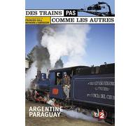 Des Trains Pas Comme Les Autres - L'argentine / Paraguay