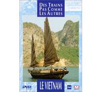 Des trains pas comme les autres : Le Vietnam