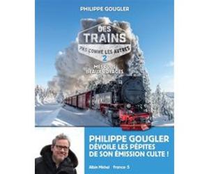 Des trains pas comme les autres - tome 2 Philippe Gougler (Auteur)
