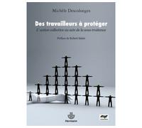 Des travailleurs à protéger L'action collective au sein de la sous-traitance - Michèle Descolonges - Hermann - broché - Essai