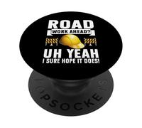 des travaux Routiers à Venir, ah Oui, j'espère Vraiment Que ce Sera Le Cas. Road Builder PopSockets PopGrip Adhésif
