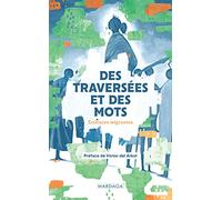 Des traversées et des mots: Recueil