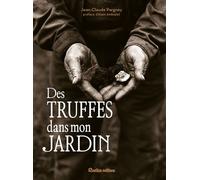 Des truffes dans mon jardin - Jean-Claude Pargney - Rustica - broché - Guide