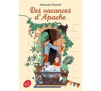 Des vacances d'Apache - Alexandre Chardin - Ldp Jeunesse - Poche - Roman junior