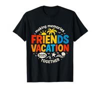 Des vacances entre amis en 2025, Créons des souvenirs ensemble pendant 2025 T-Shirt