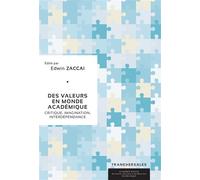 Des valeurs en monde académique Critique, imagination, interdépendance - Edwin Zaccaï - Academie Royale Sciences Lettres - broché - Essai
