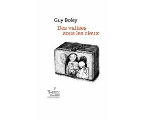 Des valises sous les cieux - Guy Boley - L'atelier Contemporain - broché - Roman