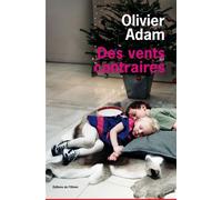 Des vents contraires - Olivier Adam - De L'olivier Eds - broché - Roman