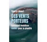 Des vents porteurs Comment mobiliser (enfin) pour la planète - Thierry Libaert - Le Pommier - broché - Essai