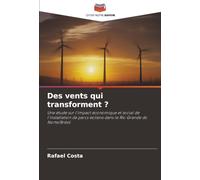 Des vents qui transforment ?: Une étude sur l'impact économique et social de l'installation de parcs éoliens dans le Rio Grande do Norte/Brésil