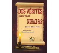 Des Vérités Que Le Temps N'efface Pas
